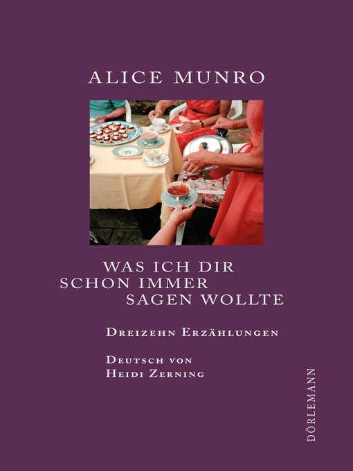 Title details for Was ich dir schon immer sagen wollte by Alice Munro - Available